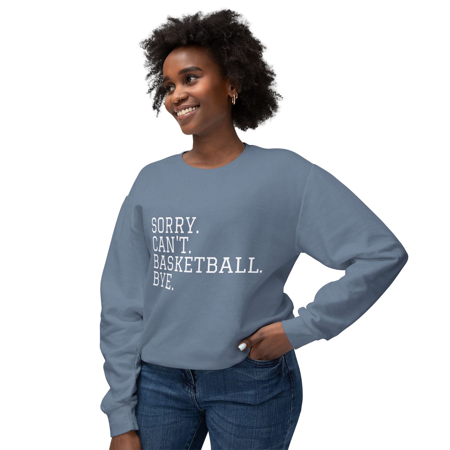 Lightweight Crewneck Sweatshirt — "Sorry. Can't. Basketball. Bye."