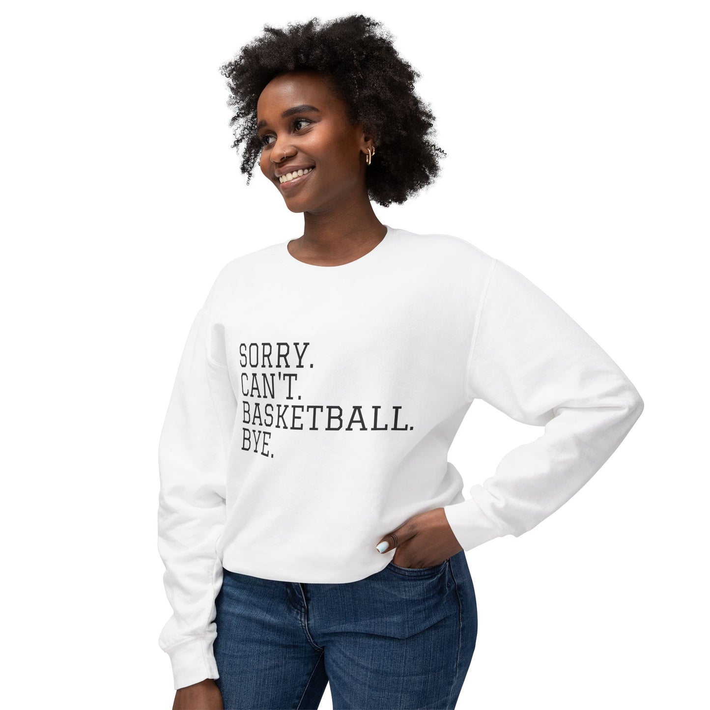 Lightweight Crewneck Sweatshirt — "Sorry. Can't. Basketball. Bye."